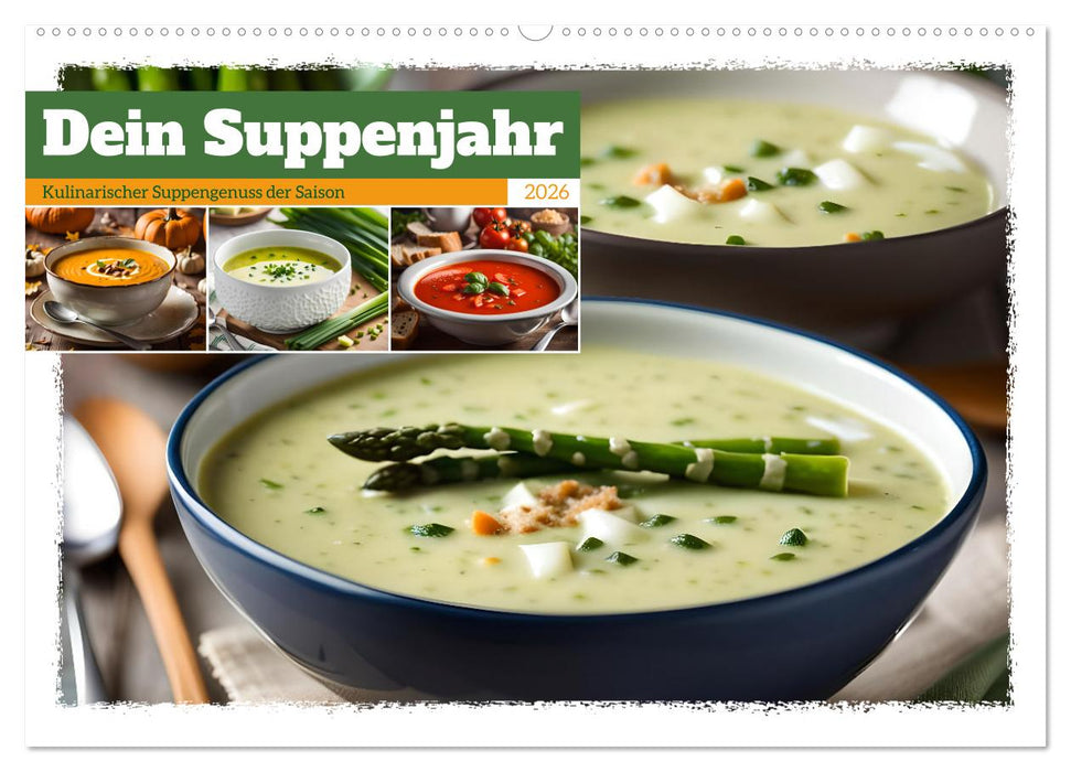 Dein Suppenjahr - Kulinarischer Suppengenuss der Saison (CALVENDO Wandkalender 2026)