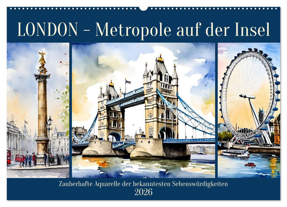 London - Metropole auf der Insel (CALVENDO Wandkalender 2026)
