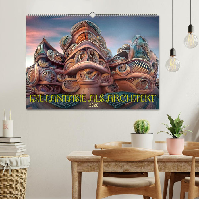 Die Fantasie als Architekt (CALVENDO Wandkalender 2026)