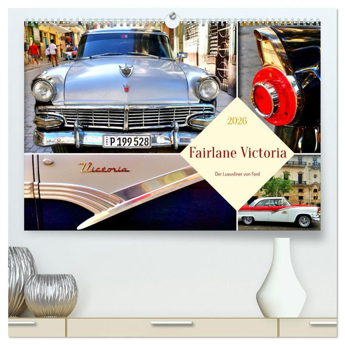 Fairlane Victoria - Der Luxusliner von Ford (CALVENDO Premium Wandkalender 2026)