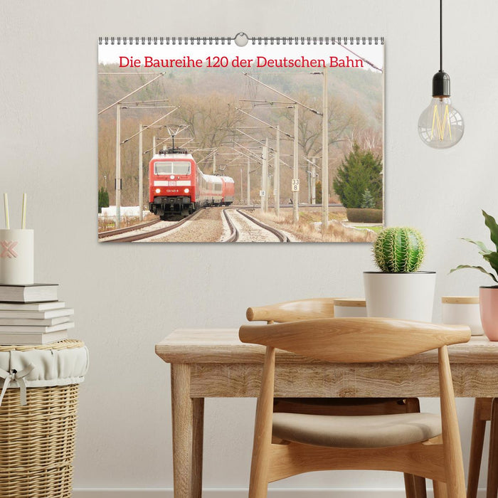 Die Baureihe 120 der Deutschen Bahn (CALVENDO Wandkalender 2026)
