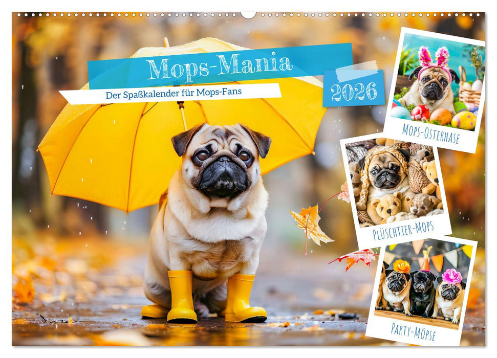 Mops-Mania - Der Spaßkalender für Mops-Fans (CALVENDO Wandkalender 2026)