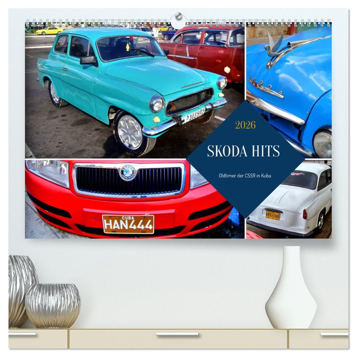 SKODA HITS - Oldtimer der CSSR in Kuba (CALVENDO Premium Wandkalender 2026)
