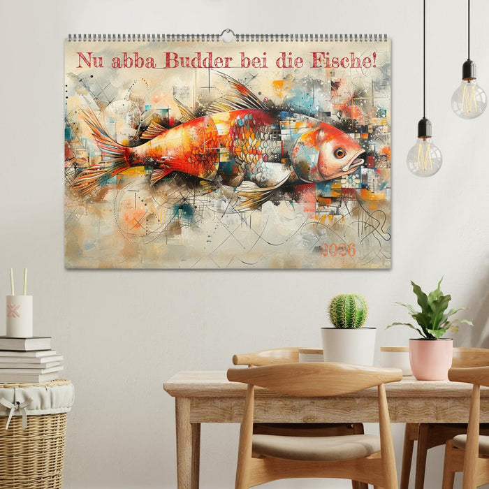 Nu abba Budder bei die Fische! (CALVENDO Wandkalender 2026)