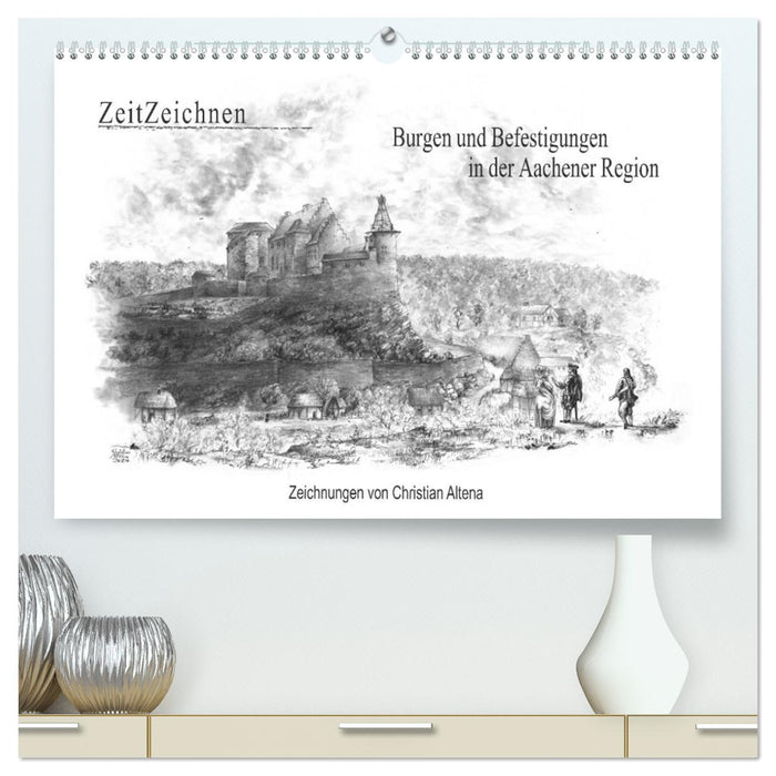 ZeitZeichnen: Burgen und Befestigungen in der Aachener Region (CALVENDO Premium Wandkalender 2026)