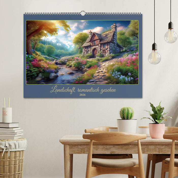 Landschaft romantisch gesehen (CALVENDO Wandkalender 2026)