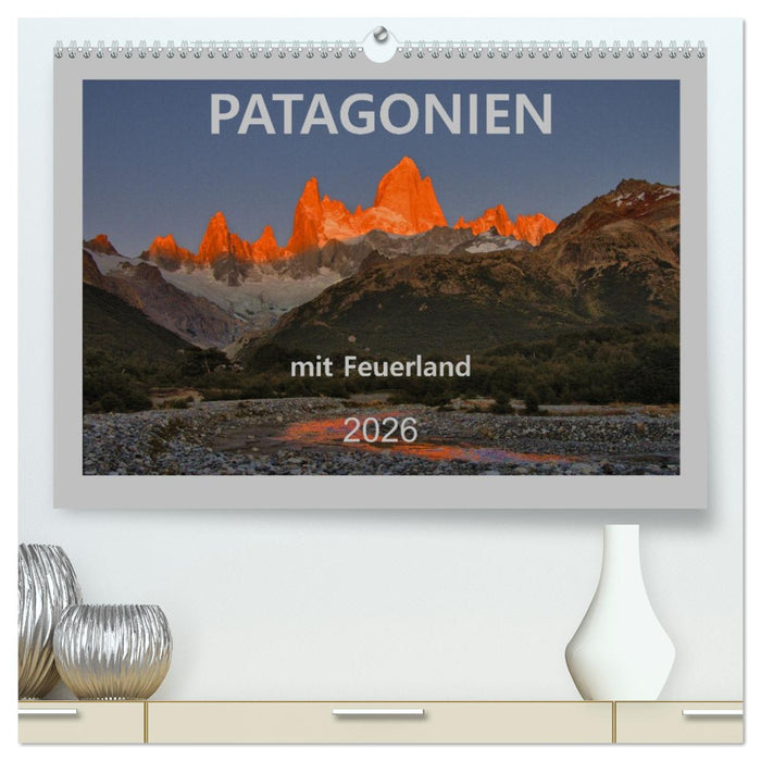 Patagonien mit Feuerland (CALVENDO Premium Wandkalender 2026)