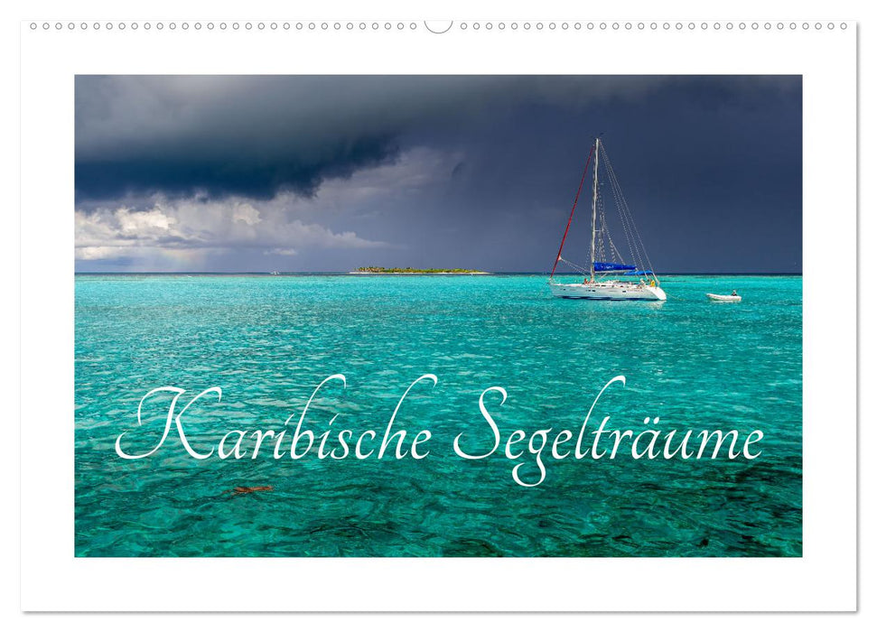 Karibische Segelträume (CALVENDO Wandkalender 2026)
