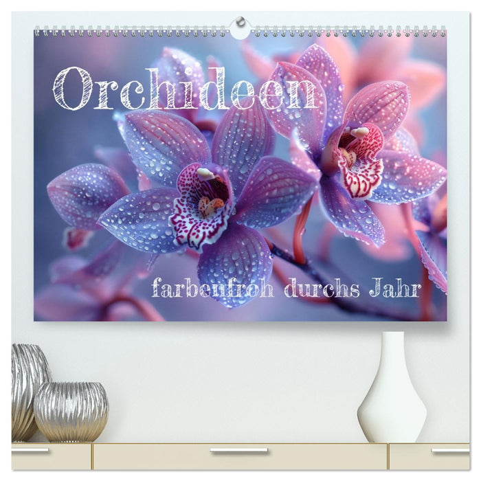 Orchideen - farbenfroh durchs Jahr (CALVENDO Premium Wandkalender 2026)