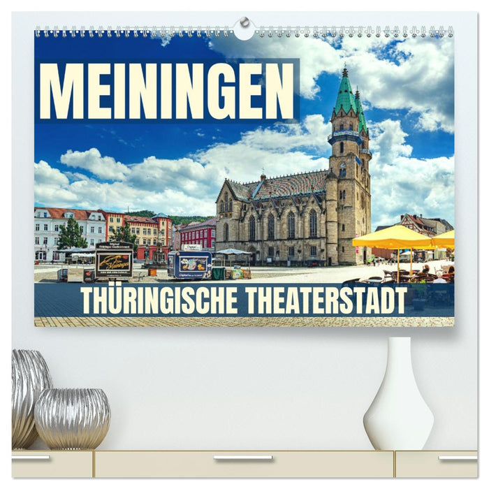 Meiningen - Thüringische Theaterstadt (CALVENDO Premium Wandkalender 2026)