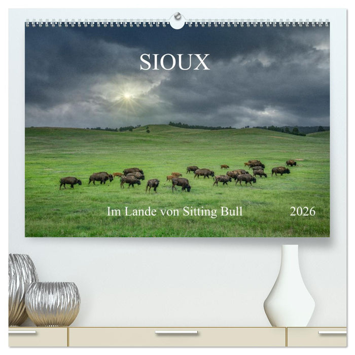 Sioux Im Lande von Sitting Bull (CALVENDO Premium Wandkalender 2026)