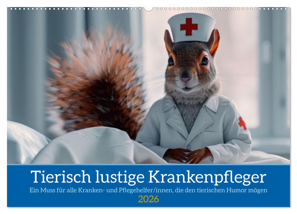 Tierisch lustige Krankenpfleger (CALVENDO Wandkalender 2026)