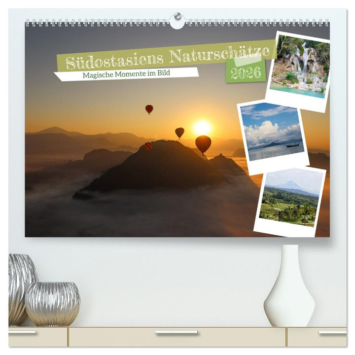 Südostasiens Naturschätze (CALVENDO Premium Wandkalender 2026)