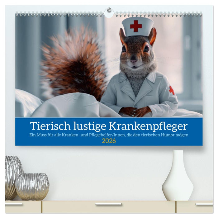 Tierisch lustige Krankenpfleger (CALVENDO Premium Wandkalender 2026)