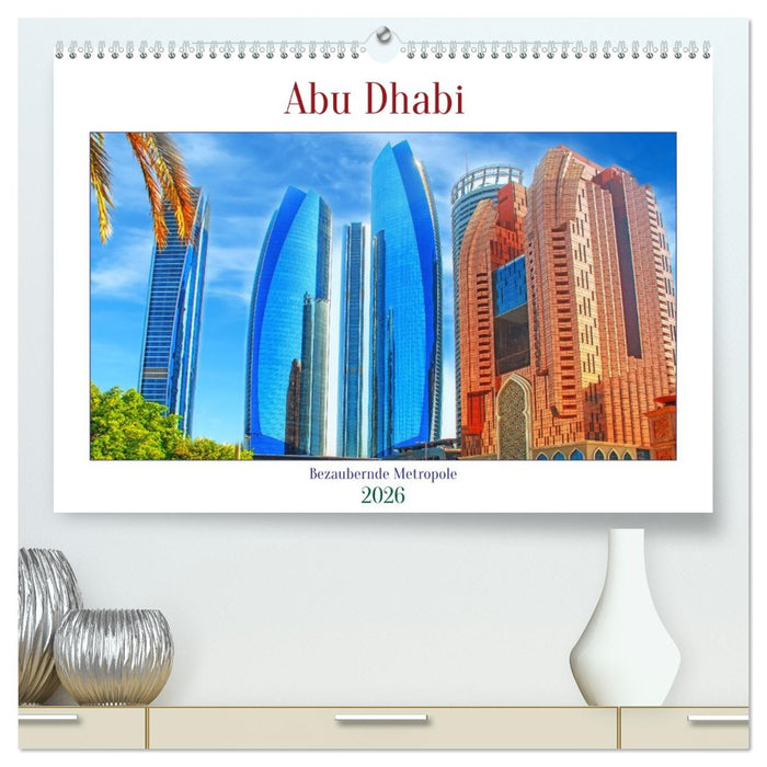 Abu Dhabi - Bezaubernde Metropole (CALVENDO Premium Wandkalender 2026)