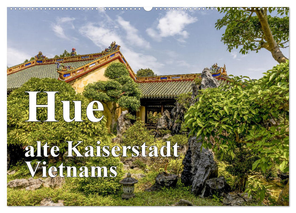 Hue alte Kaiserstadt Vietnams (CALVENDO Wandkalender 2026)