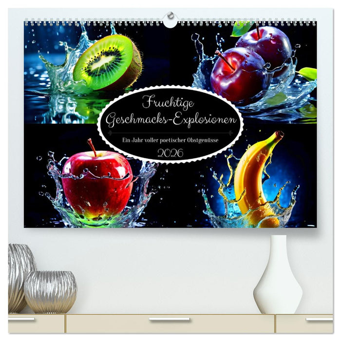 Fruchtige Geschmacks-Explosionen (CALVENDO Premium Wandkalender 2026)