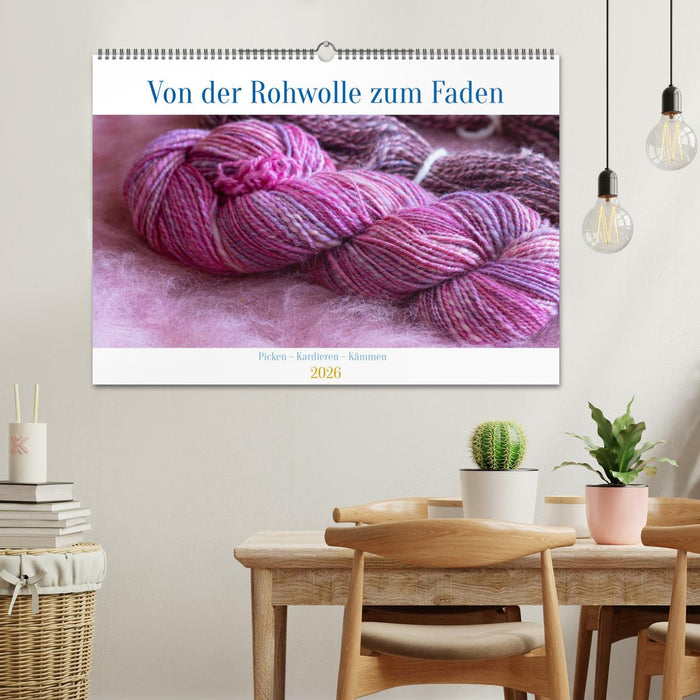 Von der Rohwolle zum Faden (CALVENDO Wandkalender 2026)
