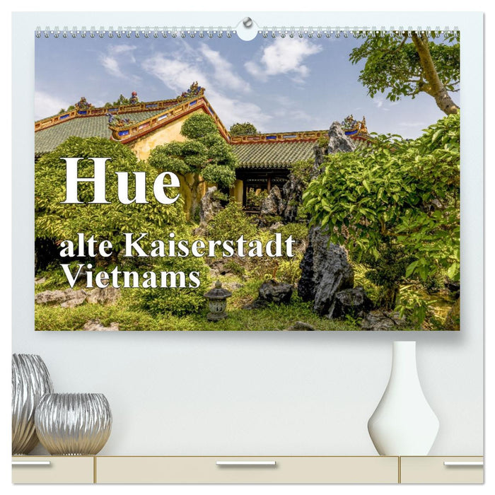 Hue alte Kaiserstadt Vietnams (CALVENDO Premium Wandkalender 2026)
