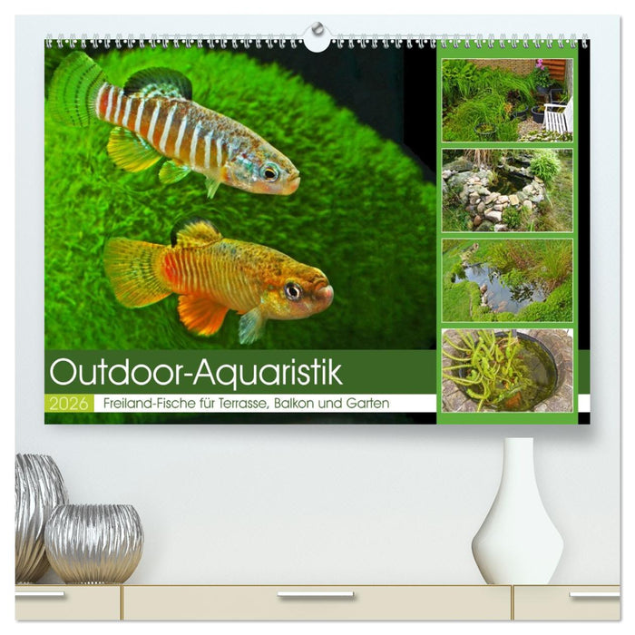 Outdoor-Aquaristik (CALVENDO Premium Wandkalender 2026)