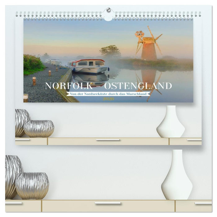 Norfolk - Ostengland: Von der Nordseeküste durch das Marschland (CALVENDO Premium Wandkalender 2026)