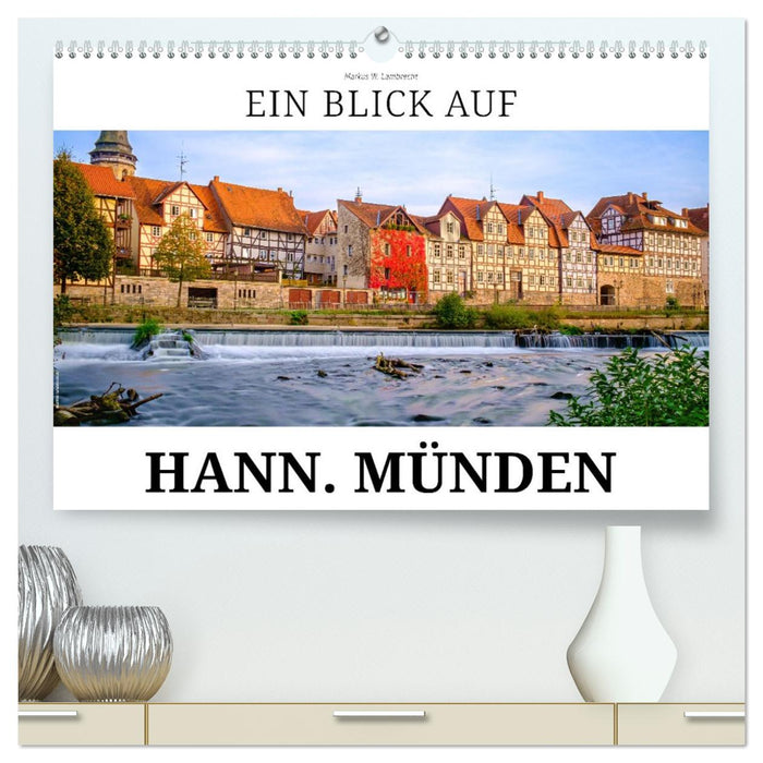 Ein Blick auf Hann. Münden (CALVENDO Premium Wandkalender 2026)
