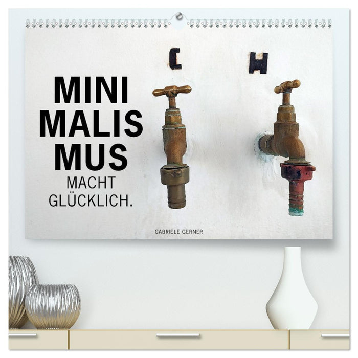 Minimalismus macht glücklich (CALVENDO Premium Wandkalender 2026)