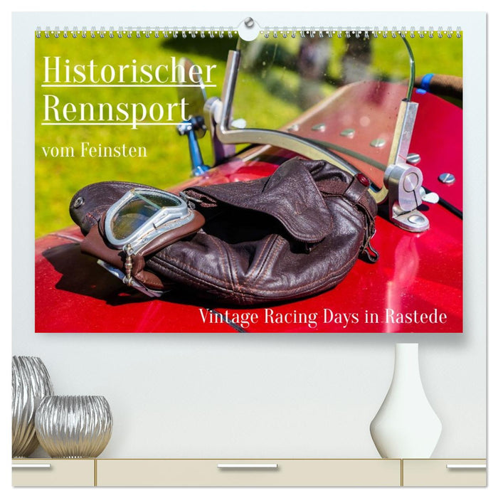 Historischer Rennsport - vom Feinsten (CALVENDO Premium Wandkalender 2026)