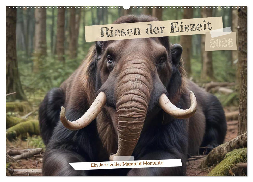 Riesen der Eiszeit – Ein Jahr voller Mammut Momente (CALVENDO Wandkalender 2026)