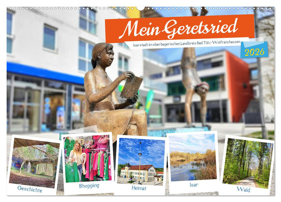 Mein Geretsried - Isarstadt im oberbayerischen Landkreis Bad Tölz-Wolfratshausen (CALVENDO Wandkalender 2026)