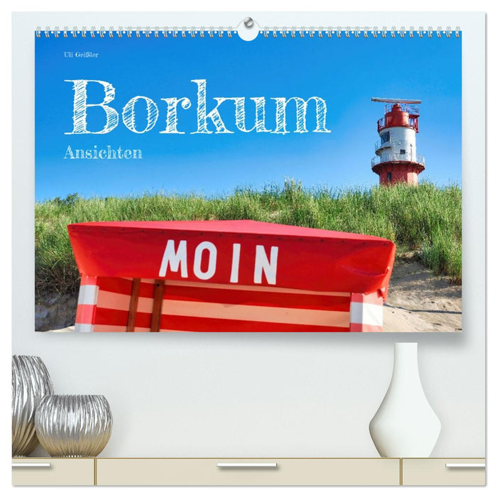 Borkum Ansichten (CALVENDO Premium Wandkalender 2026)
