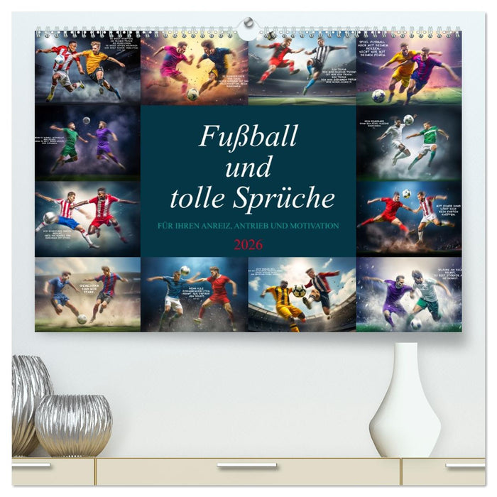 Fußball und tolle Sprüche (CALVENDO Premium Wandkalender 2026)