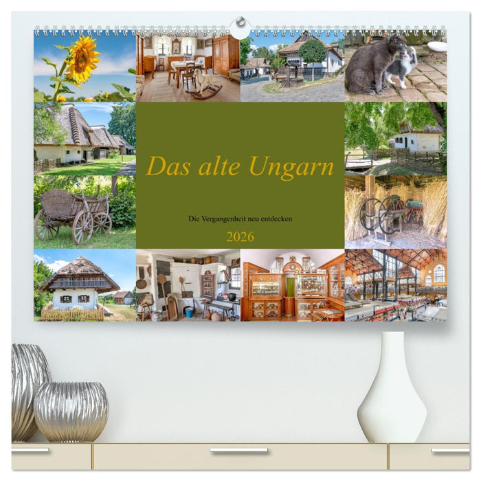 Das alte Ungarn (CALVENDO Premium Wandkalender 2026)