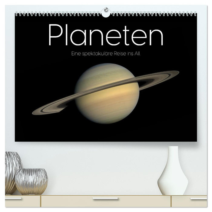 Planeten - Eine spektakuläre Reise ins All. (CALVENDO Premium Wandkalender 2026)
