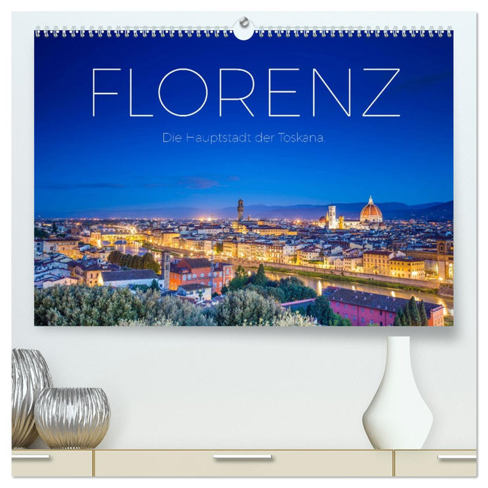 Florenz - Die Hauptstadt der Toskana. (CALVENDO Premium Wandkalender 2026)
