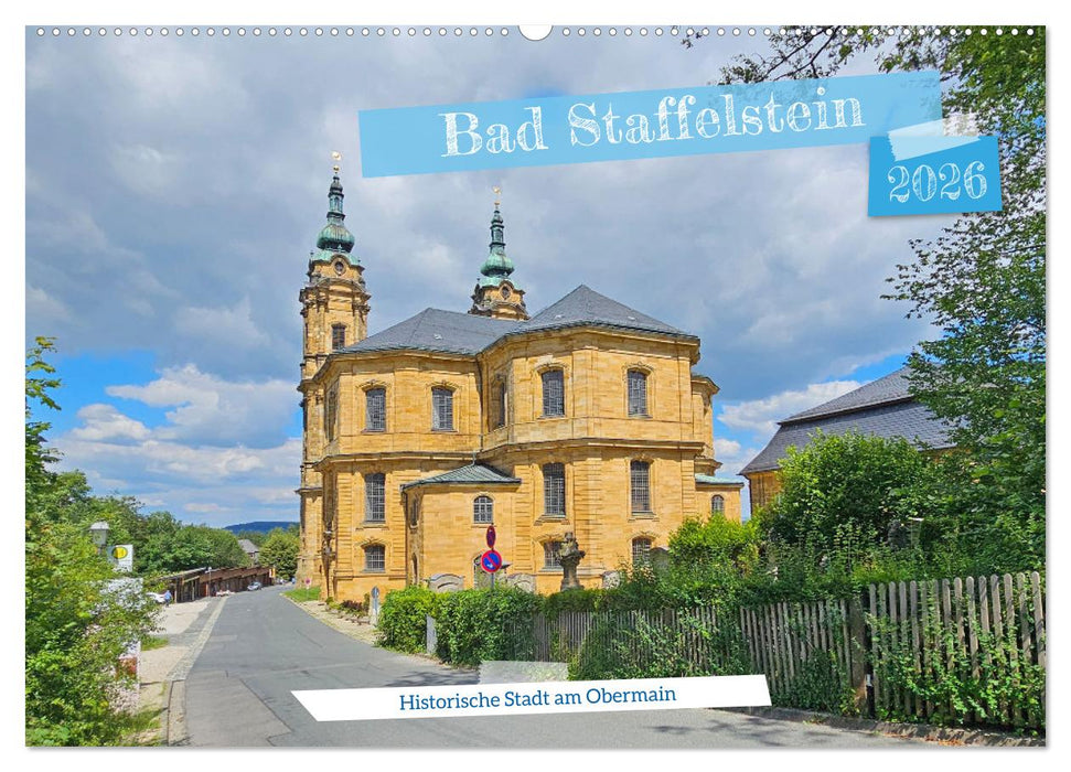 Bad Staffelstein - historische Stadt am Obermain (CALVENDO Wandkalender 2026)