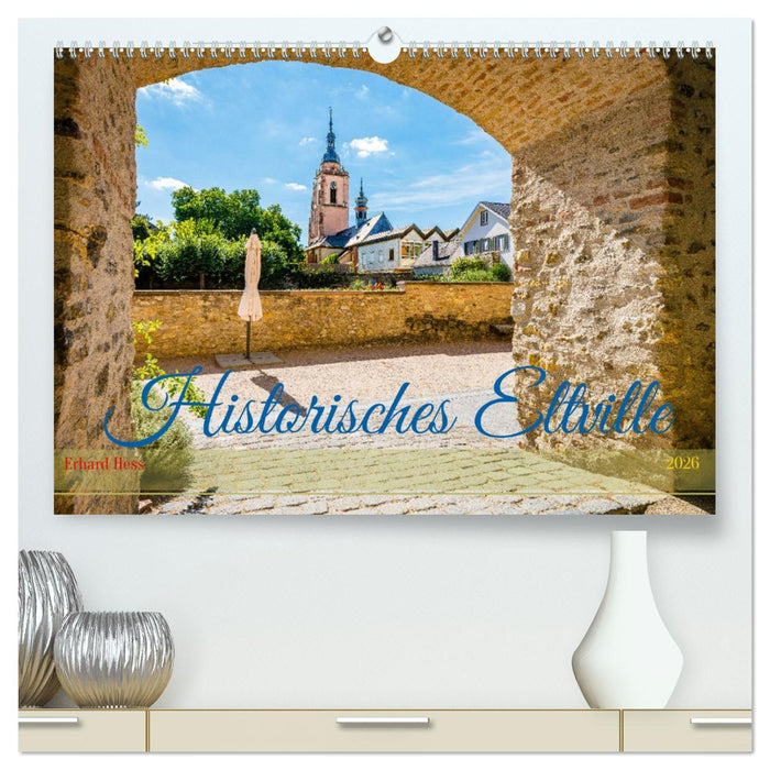 Historisches Eltville (CALVENDO Premium Wandkalender 2026)
