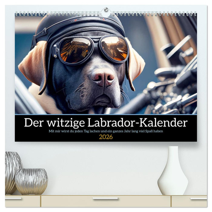 Der witzige Labrador-Kalender (CALVENDO Premium Wandkalender 2026)