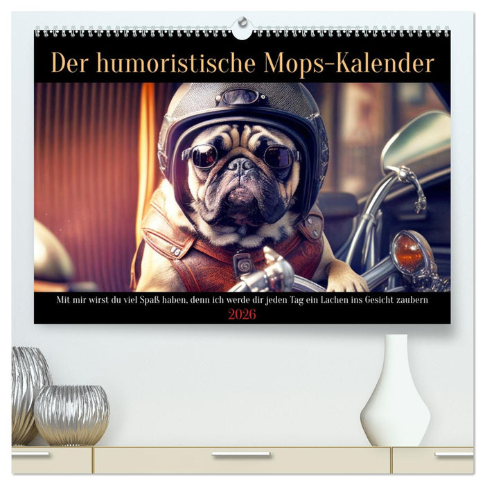Der humoristische Mops-Kalender (CALVENDO Premium Wandkalender 2026)
