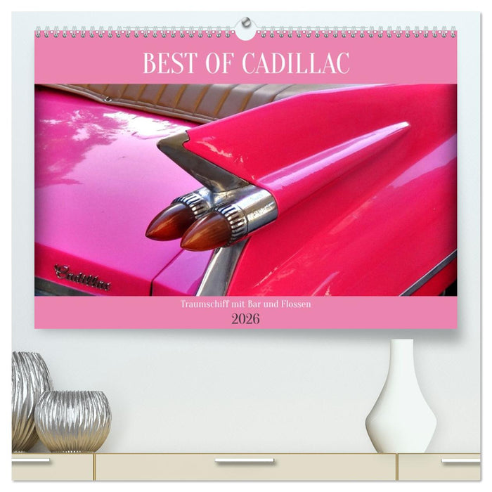 BEST OF CADILLAC - Traumschiff mit Bar und Flossen (CALVENDO Premium Wandkalender 2026)