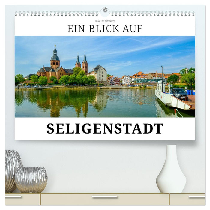 Ein Blick auf Seligenstadt (CALVENDO Premium Wandkalender 2026)