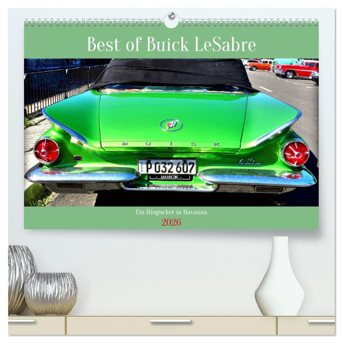 Best of Buick LeSabre - Ein Hingucker in Havanna (CALVENDO Premium Wandkalender 2026)