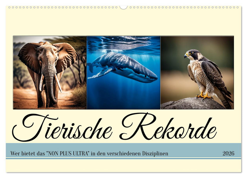 Tierische Rekorde (CALVENDO Wandkalender 2026)