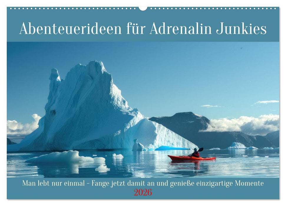 Abenteuerideen für Adrenalin Junkies (CALVENDO Wandkalender 2026)