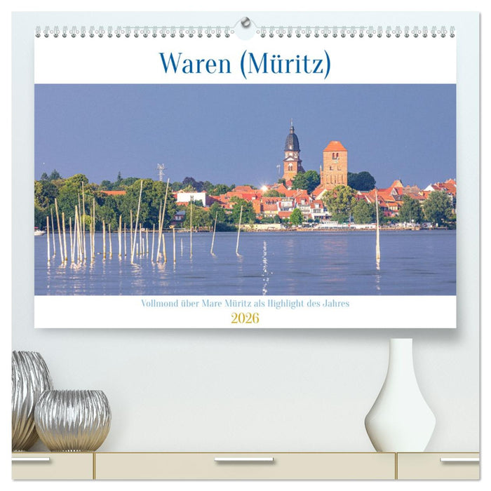 Waren (Müritz) in der Mecklenburgischen Seenplatte (CALVENDO Premium Wandkalender 2026)
