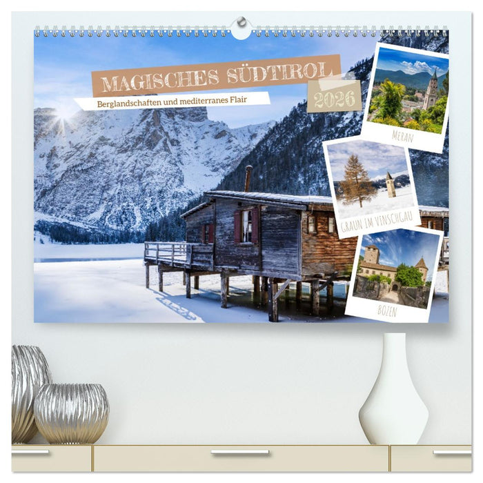 MAGISCHES SÜDTIROL (CALVENDO Premium Wandkalender 2026)