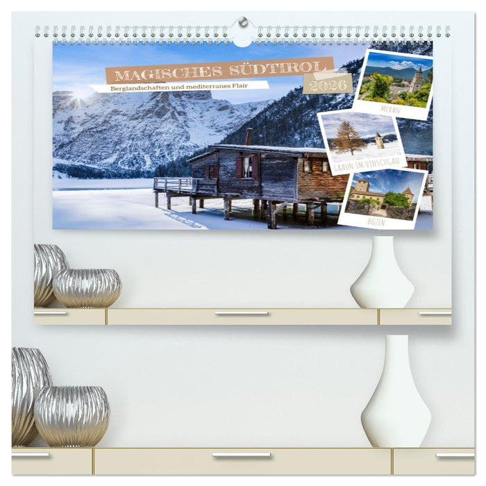 MAGISCHES SÜDTIROL (CALVENDO Premium Wandkalender 2026)