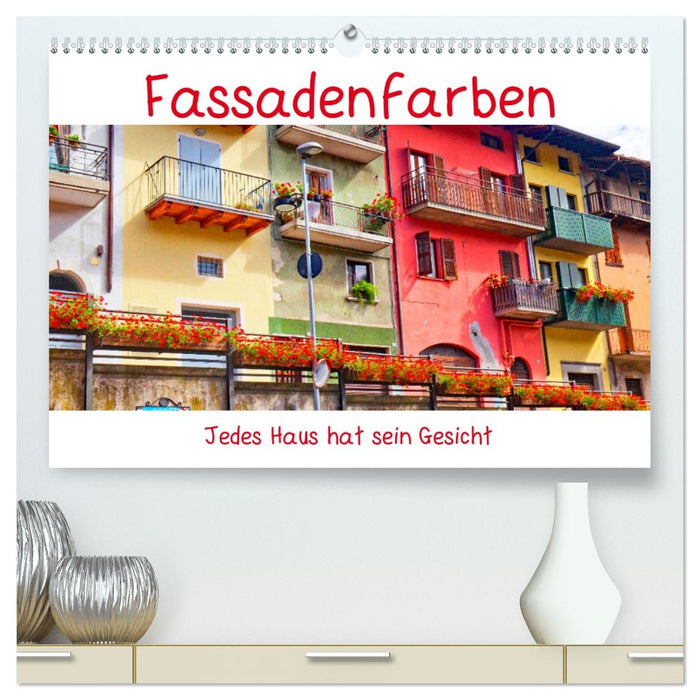 Fassadenfarben, jedes Haus hat sein Gesicht. (CALVENDO Premium Wandkalender 2026)