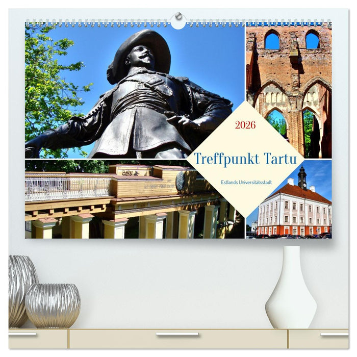 Treffpunkt Tartu - Estlands Universitätsstadt (CALVENDO Premium Wandkalender 2026)