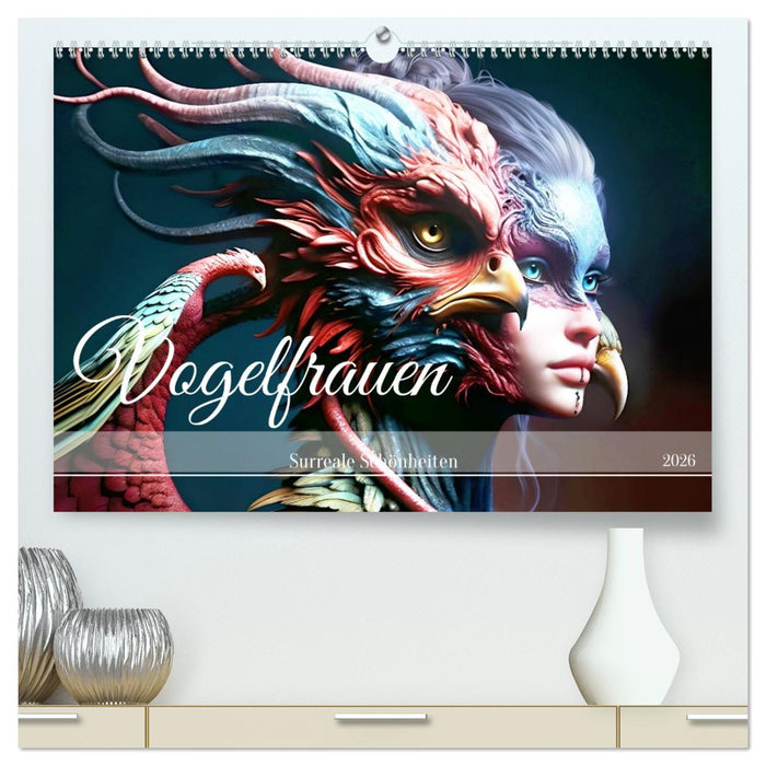 Vogelfrauen Surreale Schönheiten (CALVENDO Premium Wandkalender 2026)